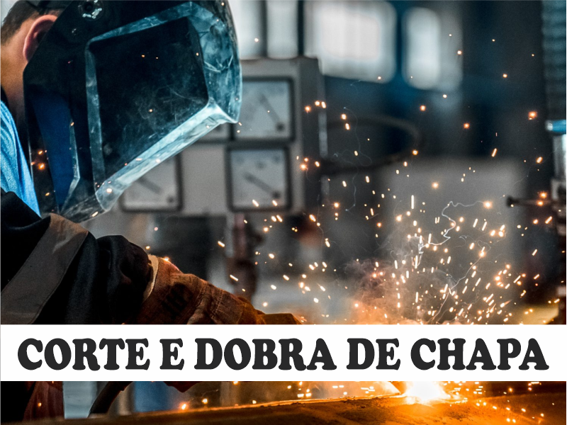 CORTE E DOBRA DE CHAPA